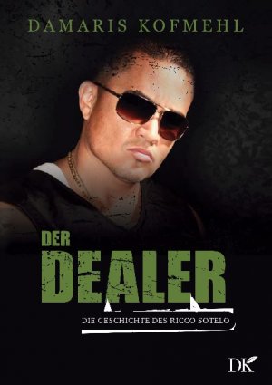 ISBN 9783753461830: Der Dealer - Die Geschichte des Ricco Sotelo