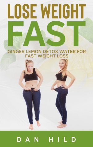 ISBN 9783753477381: Lose Weight Fast - Ginger Lemon Detox Water For Fast Weight Loss