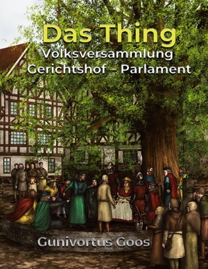 ISBN 9783753481869: Das Thing - Volksversammlung - Gerichtshof - Parlament