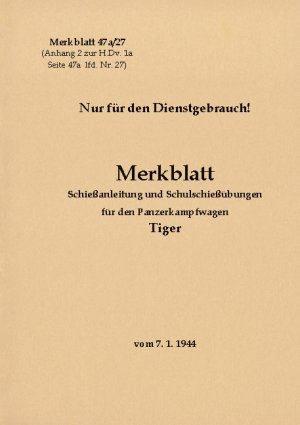 ISBN 9783753481968: Merkblatt 47a/27 Schießanleitung und Schulschießübungen für den Panzerkampfwagen Tiger - 1944 - Neuauflage 2021