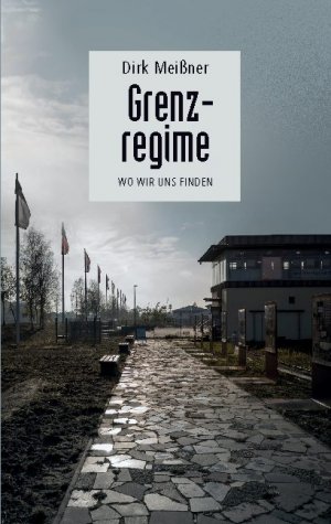 ISBN 9783753487915: Grenzregime - Wo wir uns finden