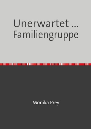 ISBN 9783754125915: Unerwartet ... Familiengruppe - Wie ich den Alltag mit den Jüngsten erlebe