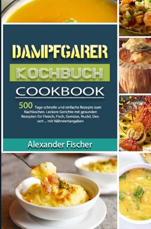 neues Buch – Alexander Fischer – Dampfgarer Kochbuch