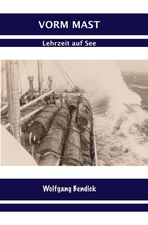 ISBN 9783754161494: Vorm Mast – Eine Lehrzeit auf See