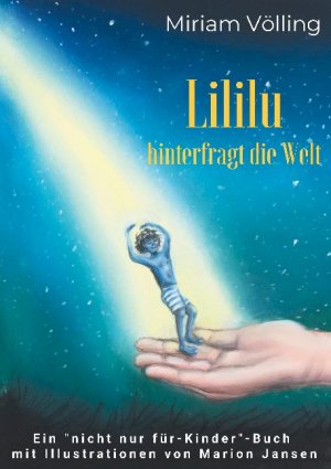 neues Buch – Miriam Völling – Lililu | hinterfragt die Welt | Miriam Völling | Taschenbuch | Paperback | 180 S. | Deutsch | 2021 | BoD - Books on Demand | EAN 9783754309049