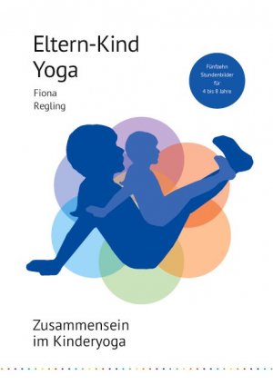 ISBN 9783754314111: Eltern-Kind-Yoga - Zusammensein im Kinderyoga. Fünfzehn Stundenbilder für 4 bis 8 Jahre