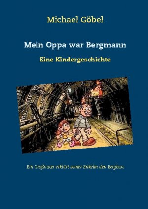 ISBN 9783754315347: Mein Oppa war Bergmann - Eine Kindergeschichte