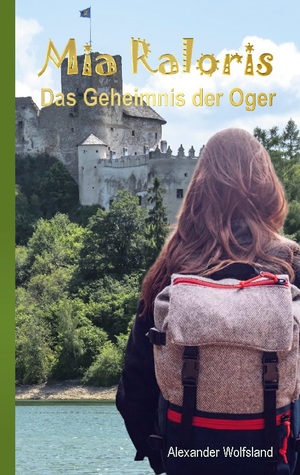 ISBN 9783754315750: Mia Raloris: Von Ogerklamm bis Fährderot: Jugendbuch ab 12 Jahre - Fantasy-Buch für Mädchen und Jungen: Das Geheimnis der Oger