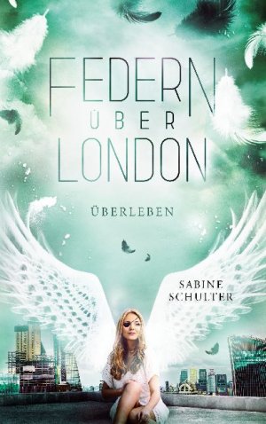 neues Buch – Sabine Schulter – Federn über London 4 | Überleben | Sabine Schulter | Taschenbuch | Federn über London | Paperback | 424 S. | Deutsch | 2021 | BoD - Books on Demand | EAN 9783754319123