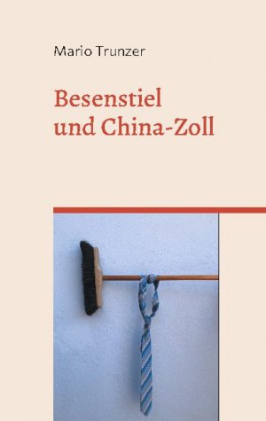 ISBN 9783754323007: Besenstiel und China-Zoll