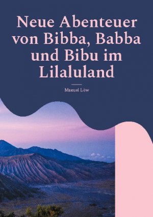 ISBN 9783754346006: Neue Abenteuer von Bibba, Babba und Bibu im Lilaluland