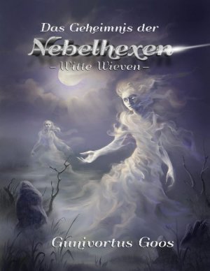 ISBN 9783754373774: Das Geheimnis der Nebelhexen - Witte Wieven