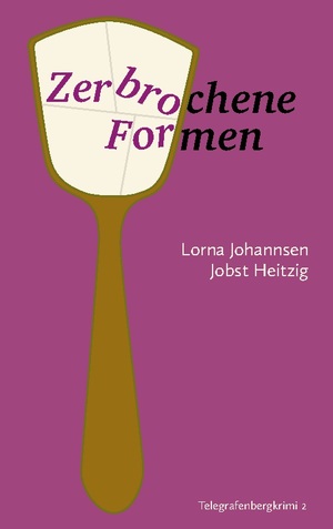 neues Buch – Lorna Johannsen – Zerbrochene Formen