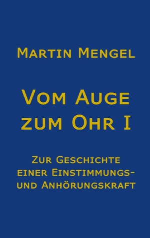 ISBN 9783754379592: Vom Auge zum Ohr – Zur Geschichte einer Einstimmungs- und Anhörungskraft