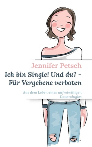 ISBN 9783754379714: Ich bin Single! Und du? - Für Vergebene verboten - Aus dem Leben eines unfreiwilligen Dauersingles