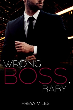 ISBN 9783754670149: Wrong Boss, Baby | Freya Miles | Taschenbuch | 392 S. | Deutsch | 2022 | via tolino media | EAN 9783754670149