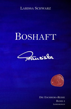 ISBN 9783754900314: Boshaft - Franziska: Band 5 der Eschberg-Reihe (Die Eschberg-Reihe)