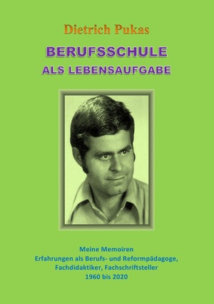 ISBN 9783754906156: Berufsschule als Lebensaufgabe - Meine Memoiren Erfahrungen als Berufs- und Reformpädagoge, Fachdidaktiker, Fachschriftsteller 1960 bis 2020