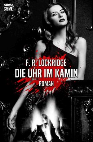 ISBN 9783754924440: DIE UHR IM KAMIN: Der Krimi-Klassiker!