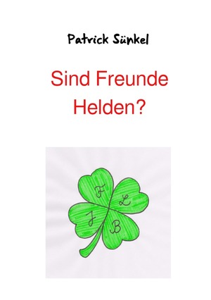 ISBN 9783754954676: Sind Freunde Helden?