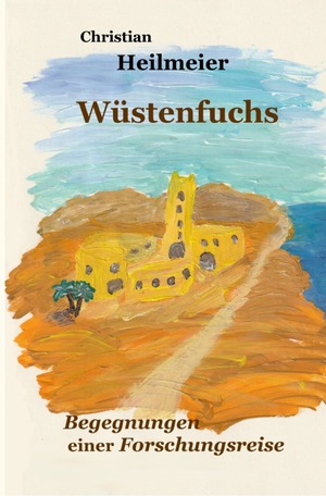 ISBN 9783754960813: Wüstenfuchs – Begegnungen einer Forschungsreise