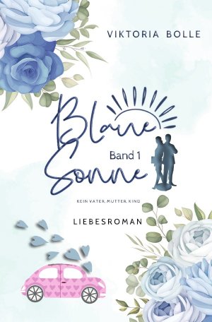 ISBN 9783754979457: Blaue Sonne / Blaue Sonne - Kein Vater, Mutter, Kind (humorvoller Liebesroman - Band 1)