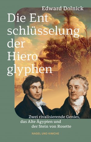 ISBN 9783755600145: Die Entschlüsselung der Hieroglyphen – Zwei rivalisierende Genies, das Alte Ägypten und der Stein von Rosette