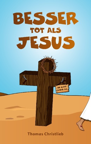 ISBN 9783755701361: Besser tot als Jesus