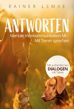 ISBN 9783755708025: Antworten – Mentale Interkommunikation MI - mit Tieren sprechen