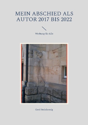 ISBN 9783755708537: Mein Abschied als Autor 2017 bis 2022 – Werbung für Alle