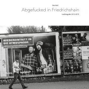 ISBN 9783755712503: Abgefucked in Friedrichshain – Kiezfotografie 2012-2015