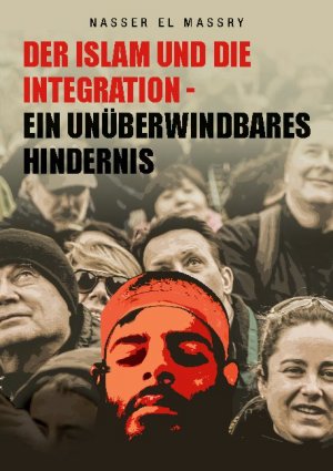 neues Buch – El Massry – Der Islam und die Integration | Ein unüberwinbares Hindernis | Nasser El Massry | Taschenbuch | Paperback | 204 S. | Deutsch | 2021 | BoD - Books on Demand | EAN 9783755714910