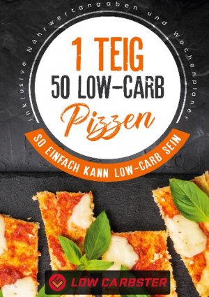 ISBN 9783755716075: 1 Teig 50 Low-Carb Pizzen: So einfach kann Low-Carb sein - Inklusive Nährwertangaben und Wochenplaner