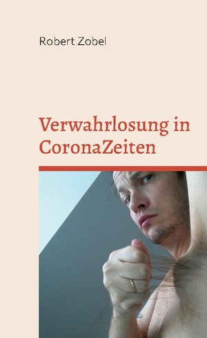 ISBN 9783755749592: Verwahrlosung in CoronaZeiten - Ein Alexa Echo Show Bildband