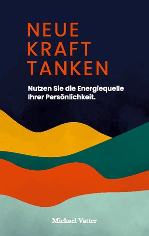 neues Buch – Michael Vatter – Neue Kraft tanken