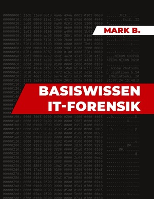 neues Buch – B., Mark – Basiswissen IT Forensik