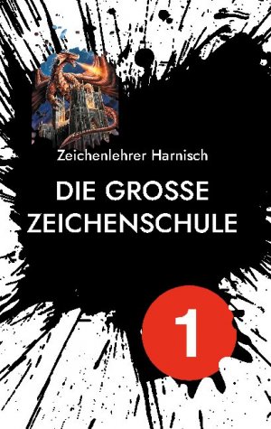 ISBN 9783755759560: Die große Zeichenschule - Lektion 1: Skizzenbuch zur Fantasiesteigerung