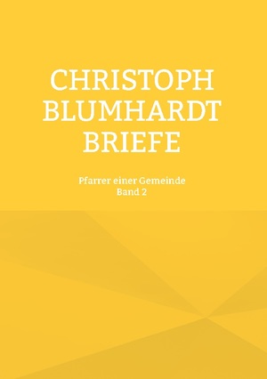 ISBN 9783755759706: Christoph Blumhardt Briefe - Pfarrer einer Gemeinde