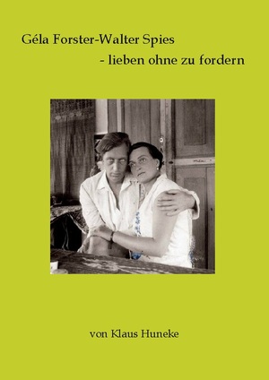 ISBN 9783755762966: Géla Forster-Walter Spies - lieben ohne zu fordern