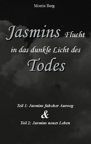 ISBN 9783755778233: Jasmins Flucht in das dunkle Licht des Todes - Jasmins falscher Ausweg & Jasmins neues Leben