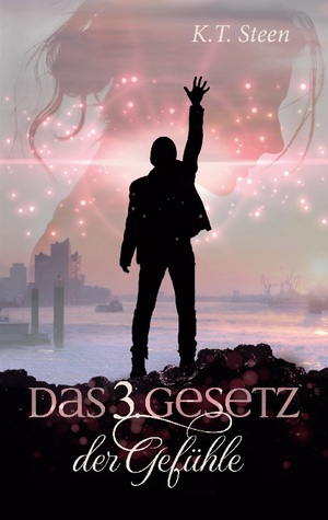 ISBN 9783755791614: Das dritte Gesetz der Gefühle (Romantasy-Trilogie, Band 3) | K. T. Steen | Taschenbuch | Paperback | 504 S. | Deutsch | 2022 | BoD - Books on Demand | EAN 9783755791614