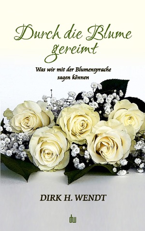 ISBN 9783755794769: Durch die Blume gereimt – Was wir mit der Blumensprache sagen können