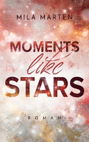 ISBN 9783755795124: Moments like Stars