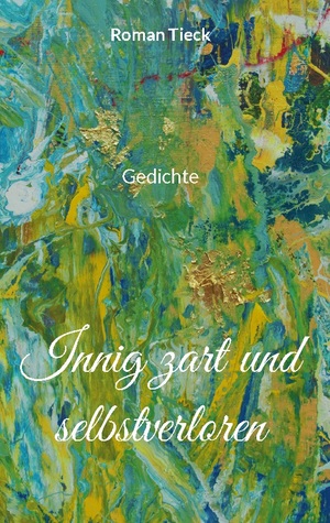 ISBN 9783755796435: Innig zart und selbstverloren – Gedichte