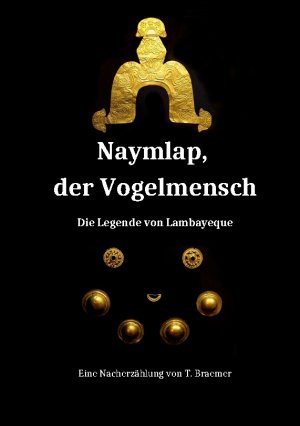 ISBN 9783755798514: Naymlap, der Vogelmensch – Die Legende von Lambayeque