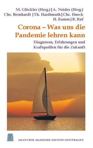 ISBN 9783755799016: Corona - Was uns die Pandemie lehren kann: Diagnosen, Erfahrungen und Kraftquellen für die Zukunft (Akanthos Akademie Edition Zeitfragen) Diagnosen, Erfahrungen und Kraftquellen für die Zukunft