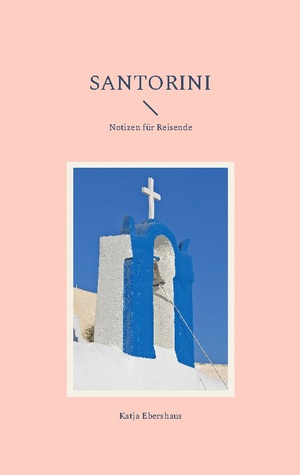 ISBN 9783755799610: Santorini: Notizen für Reisende