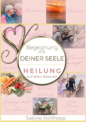 ISBN 9783755799726: Begegnung mit Deiner Seele – Heilung auf allen Ebenen