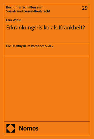 ISBN 9783756009770: Erkrankungsrisiko als Krankheit? – Die Healthy Ill im Recht des SGB V