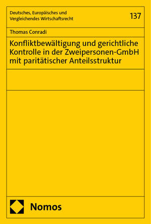 ISBN 9783756013876: Konfliktbewältigung und gerichtliche Kontrolle in der Zweipersonen-GmbH mit paritätischer Anteilsstruktur